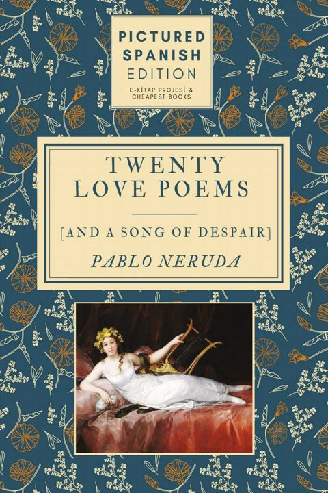 Twenty Love Poems and A Song of Despair. [Pictured Spanish Edition]
