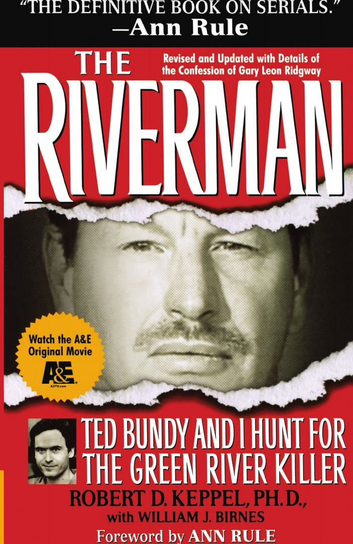 The Riverman. Ted Bundy and I Hunt for the Green River Killer