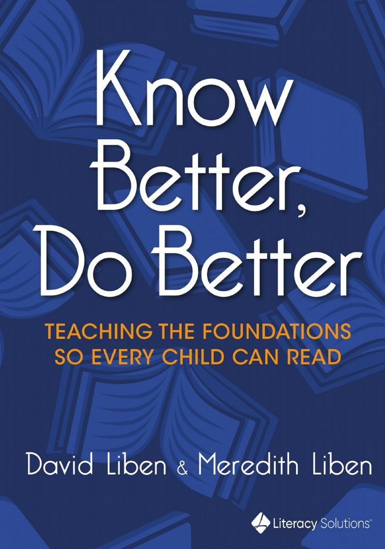 Know Better, Do Better. Teaching the Foundations So Every Child Can Read