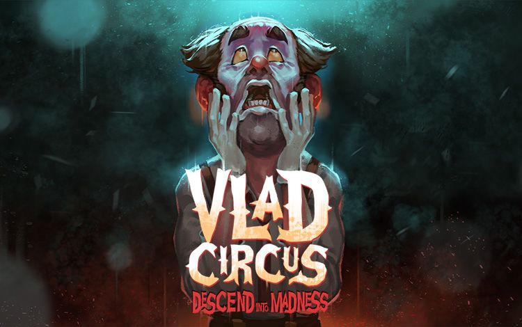 Vlad Circus: Descend Into Madness