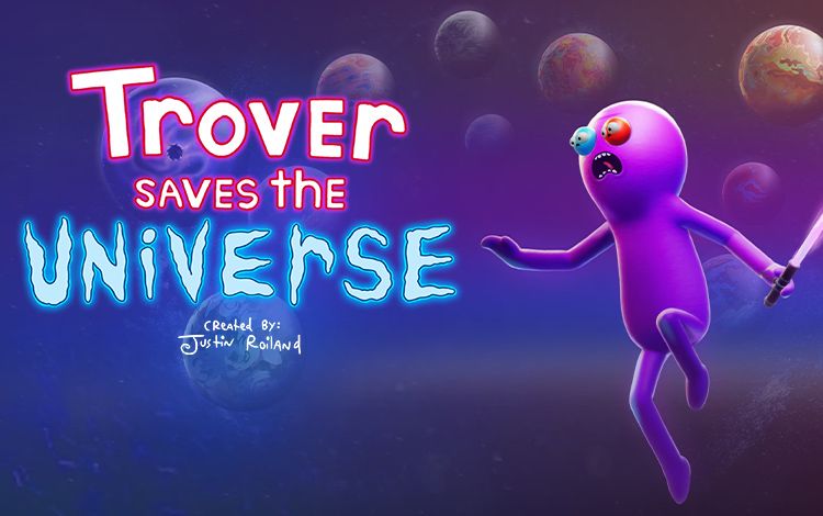 Trover Saves the Universe