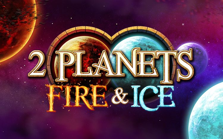 2 Planets Fire and Ice