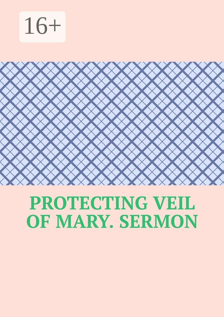 Protecting Veil of Mary. Sermon