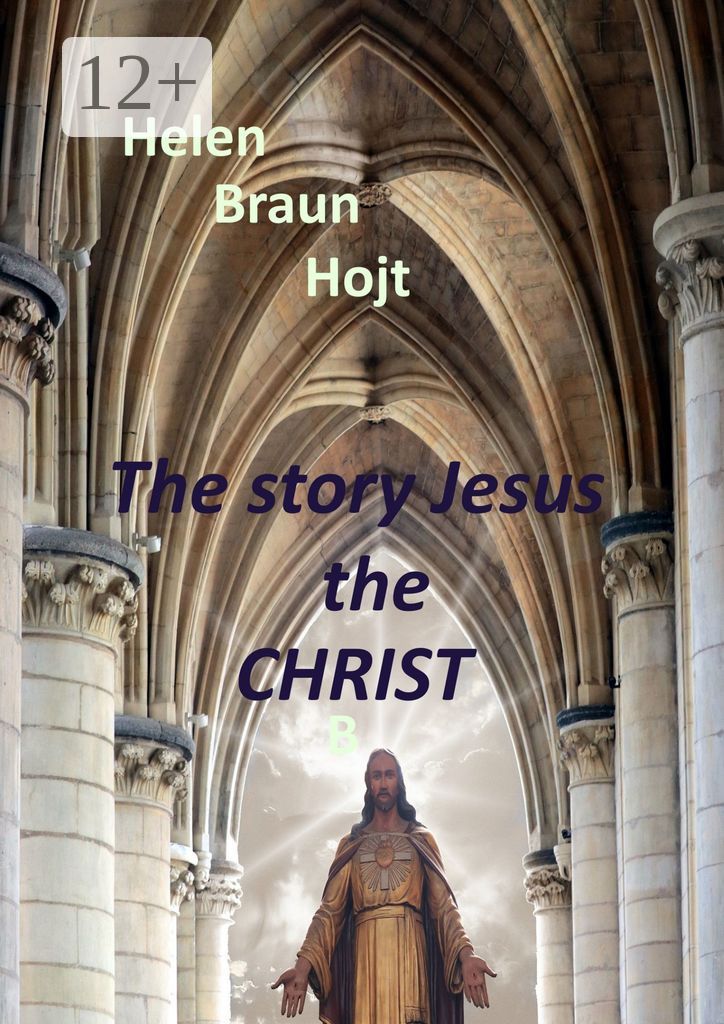 The Story of Jesus The Christ