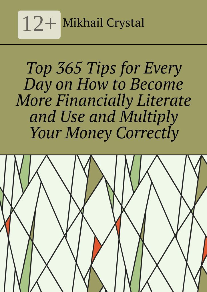Top 365 Tips for Every Day on How to Become More Financially Literate and Use and Multiply Your Mone