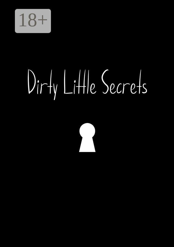 Dirty Little Secrets