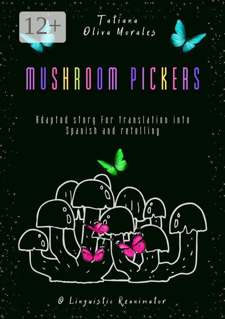 Mushroom pickers. Adapted story for translation into Spanish and retelling