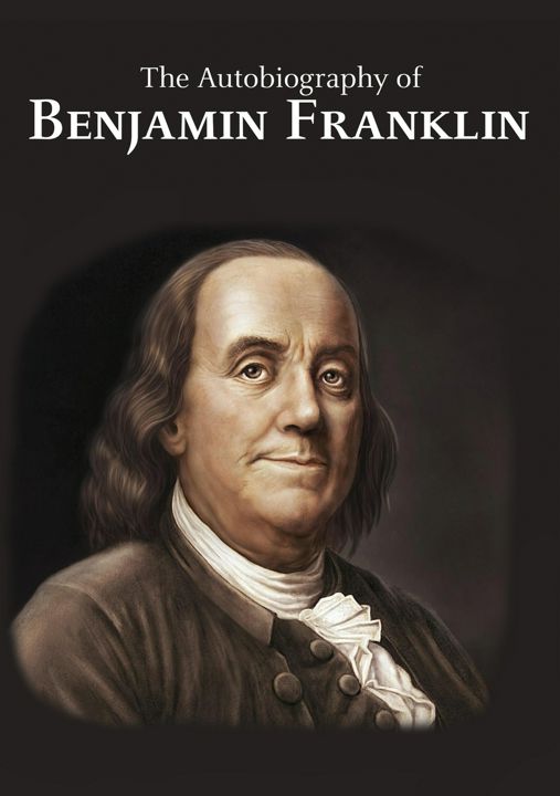 The Autobiography of Benjamin Franklin