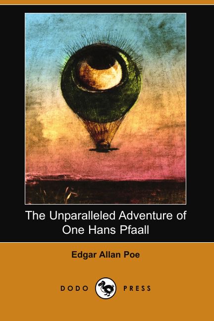 The Unparalleled Adventure of One Hans Pfaall (Dodo Press)