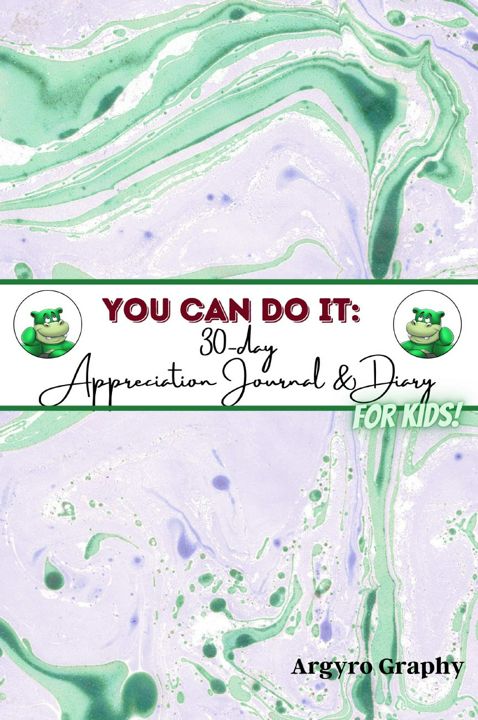 You Can Do It. 30-Day Appreciation Journal and Diary For Kids (English)