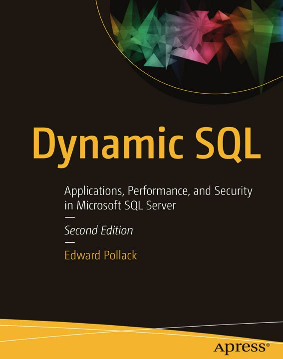 Dynamic SQL. Applications, Performance, and Security in Microsoft SQL Server