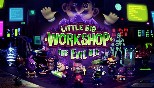 Little Big Workshop - The Evil DLC