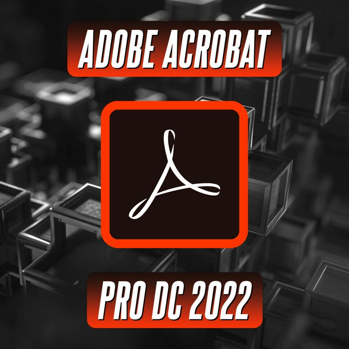 Adobe Acrobat Pro DC 2022 - Редактор и Конвертер PDF Документов