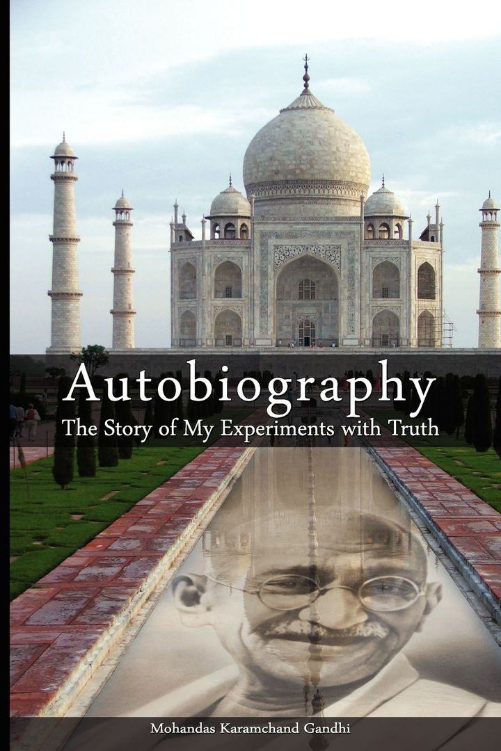 Autobiography. The Story of My Experiments with Truth