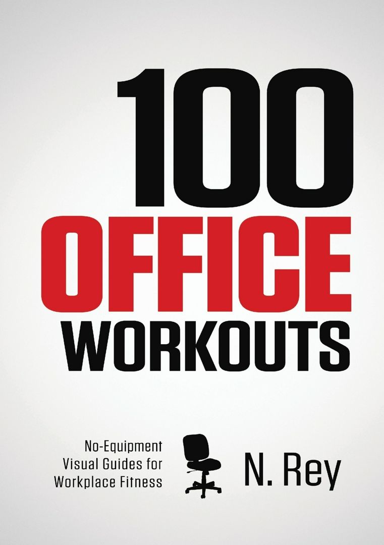 100 Office Workouts. 100 офисных тренировок: на англ. яз.