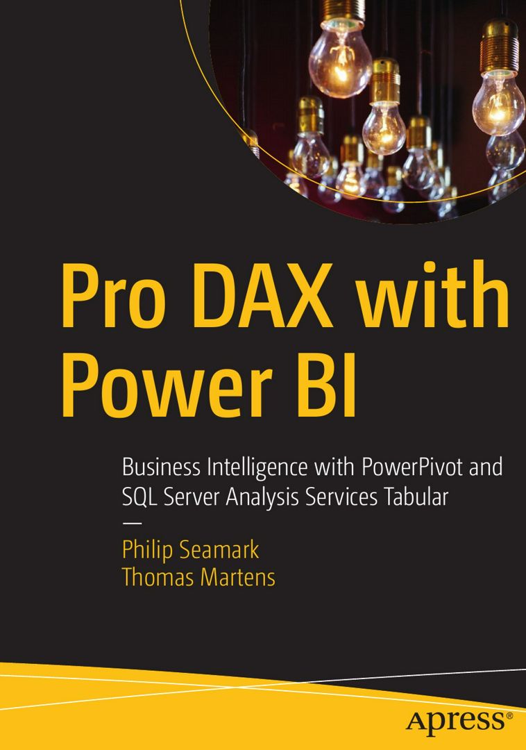 Pro DAX with Power BI. Business Intelligence with PowerPivot and SQL Server Analysis Services Tab...