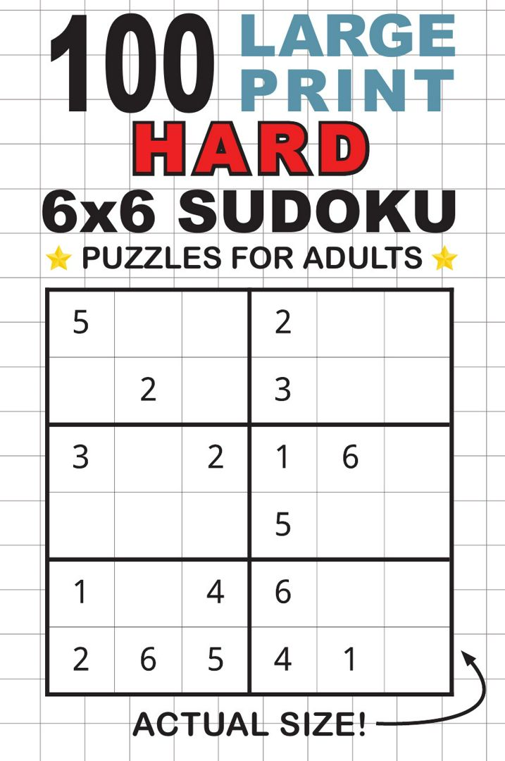 100 Large Print Hard 6x6 Sudoku Puzzles for Adults. Only One Puzzle Per Page! (Pocket 6"x9" Size)