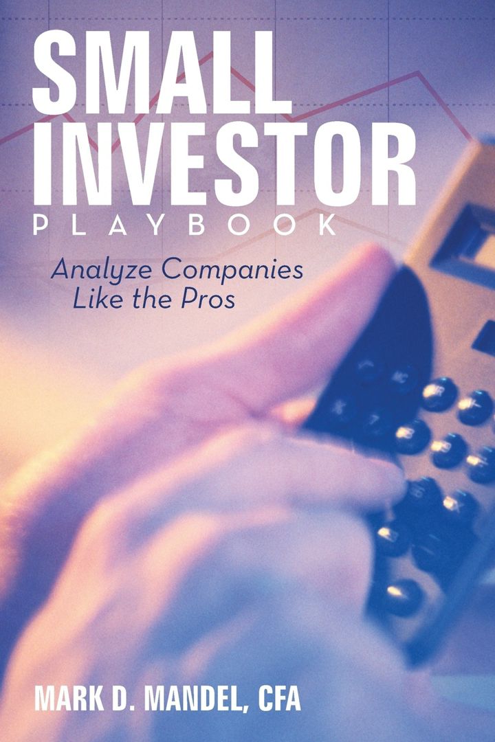 Small Investor Playbook. Analyze Companies Like the Pros