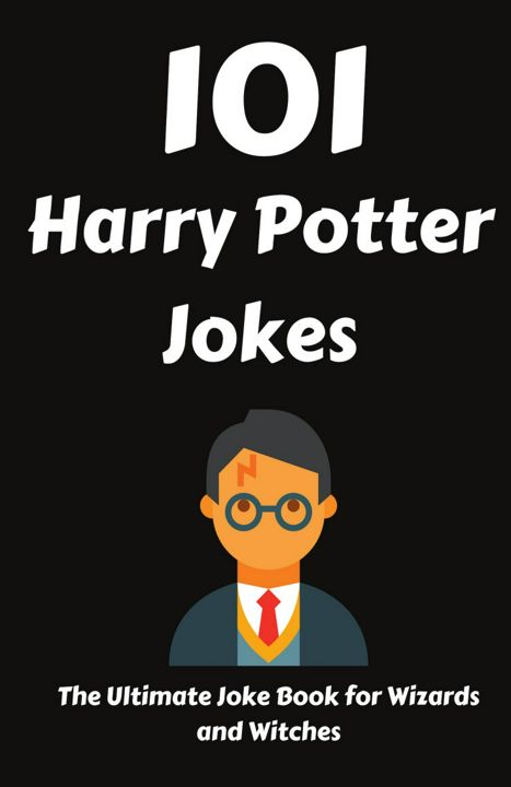 101 Harry Potter Jokes. 101 шутка о Гарри Поттере: на англ. яз.