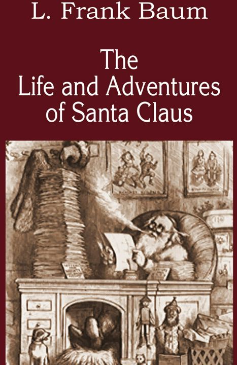 The Life and Adventures of Santa Claus