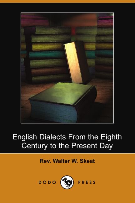 English Dialects from the Eighth Century to the Present Day (Dodo Press)