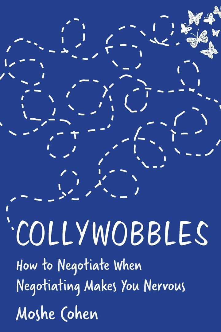 Collywobbles. How to Negotiate When Negotiating Makes You Nervous