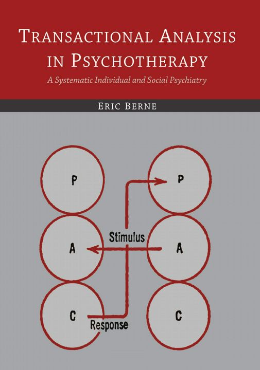 Transactional Analysis in Psychotherapy. A Systematic Individual and Social Psychiatry