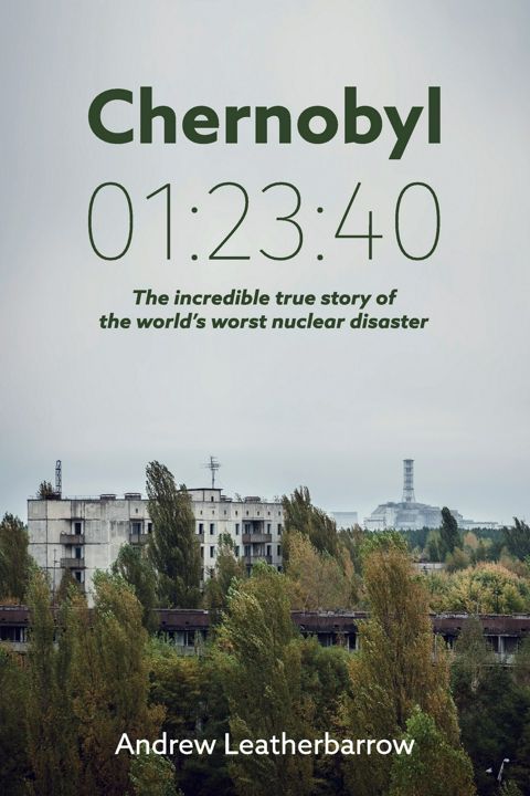 Chernobyl 01. 23:40: The incredible true story of the world's worst nuclear disaster