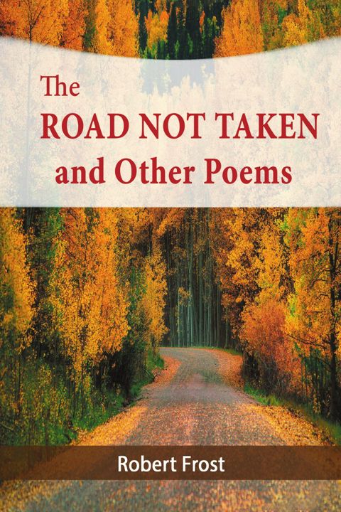 The Road Not Taken and Other Poems