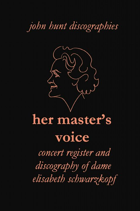 Her Master's Voice. Concert Register and Discography of Dame Elisabeth Schwarzkopf [Third Edition...