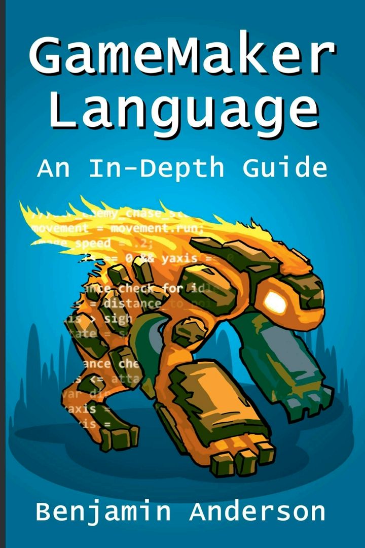 GameMaker Language. An In-Depth Guide [Soft Cover]