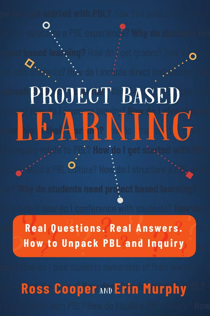 Project Based Learning. Real Questions. Real Answers. How to Unpack PBL and Inquiry