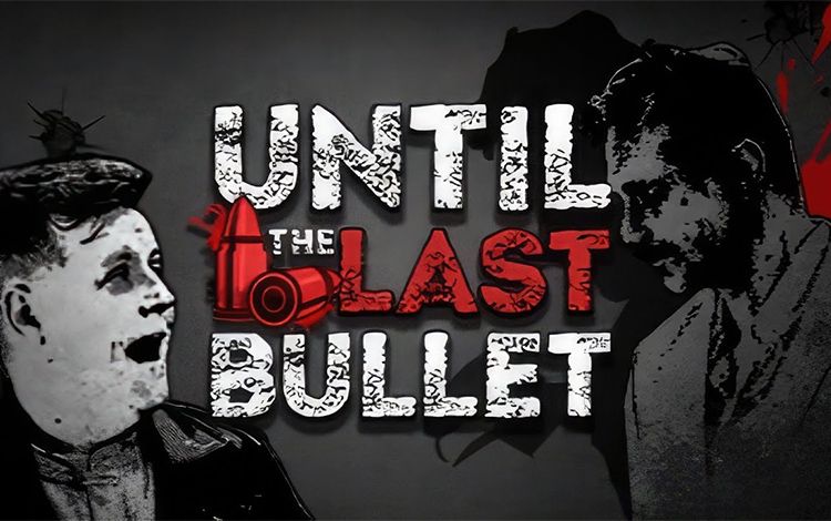 Until The Last Bullet