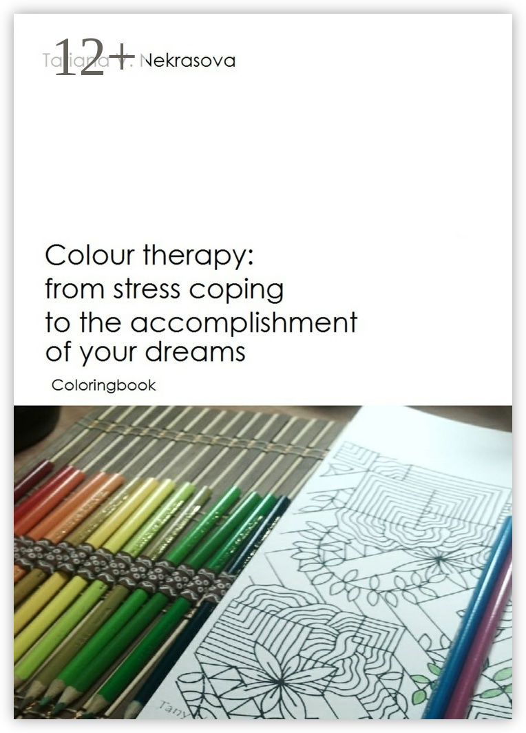 Colour therapy from stress coping to the accomplishment of your dreams
