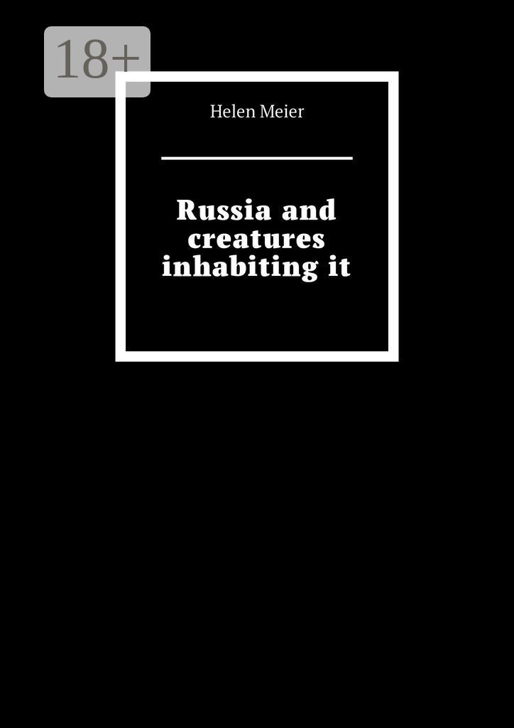 Russia and creatures inhabiting it