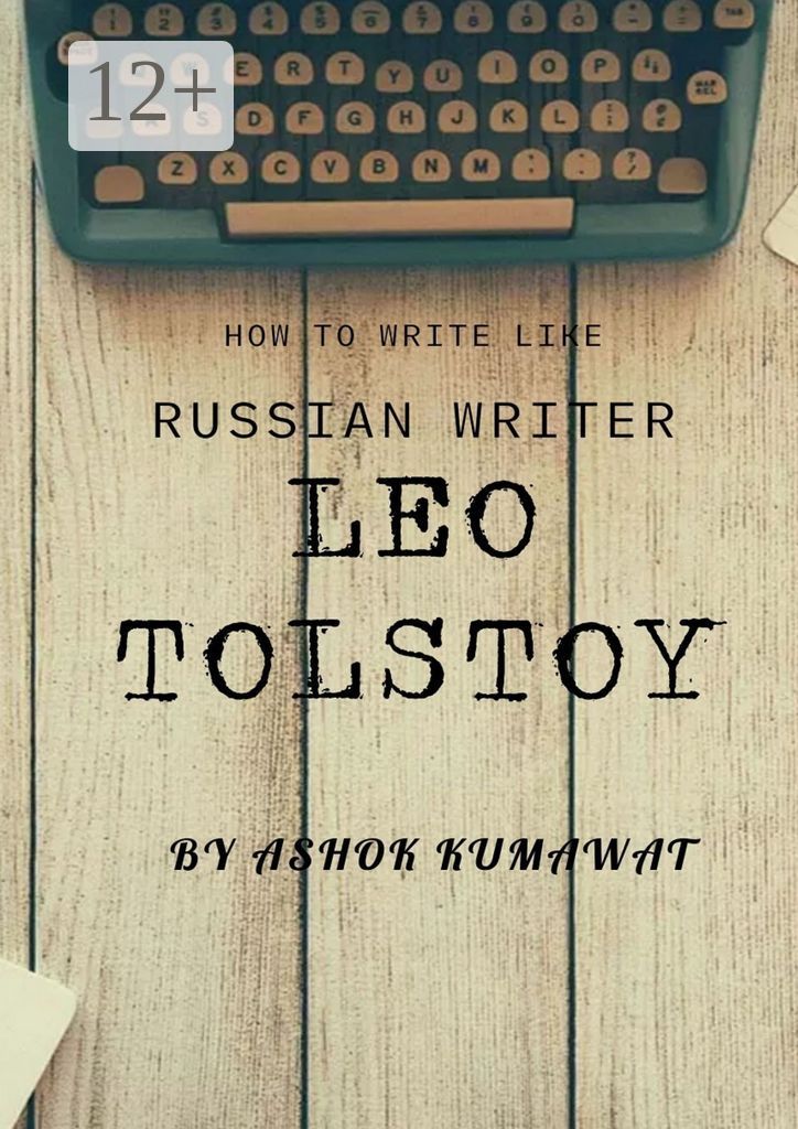 How to Write Like Russian Writer Leo Tolstoy