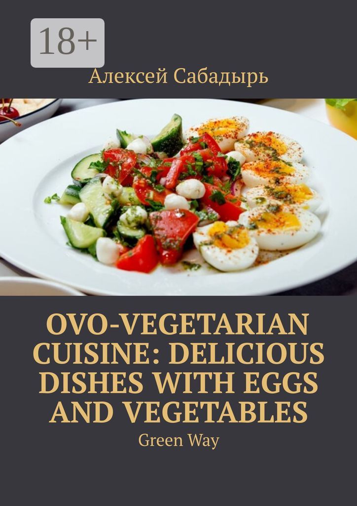 Ovo-Vegetarian Cuisine: Delicious Dishes with Eggs and Vegetables