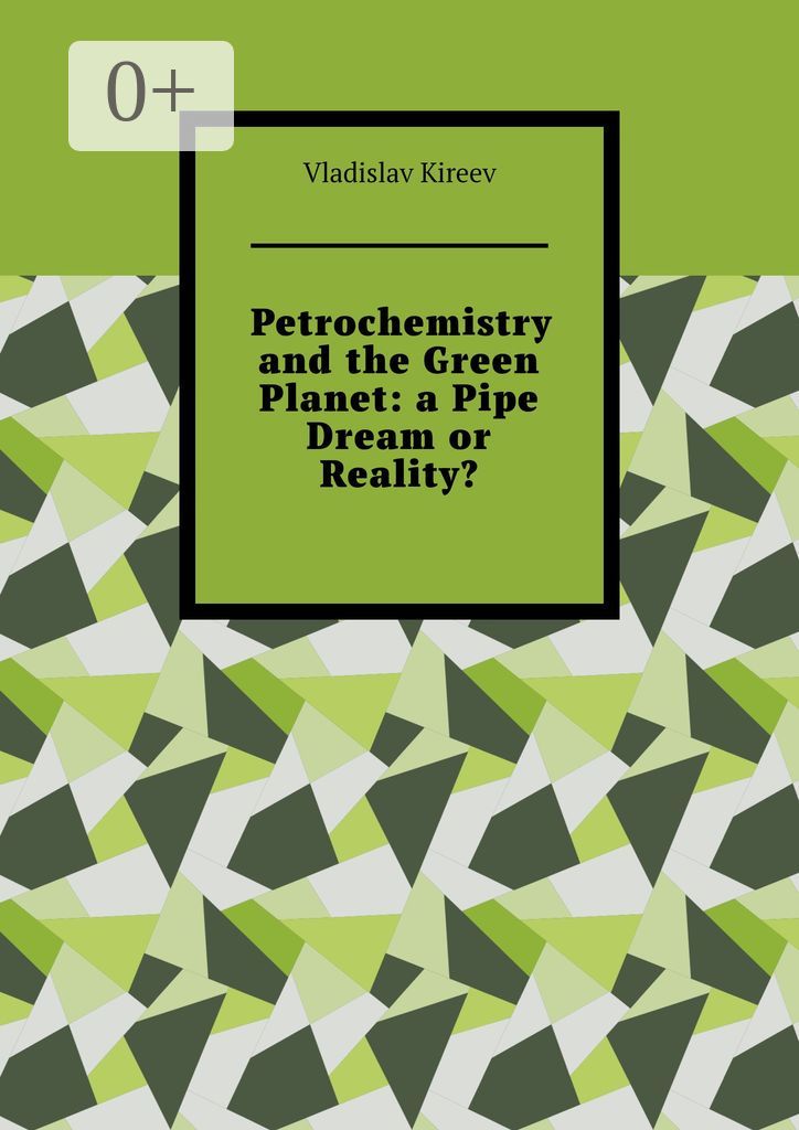 Petrochemistry & Green Planet: Pipe Dream or Reality?