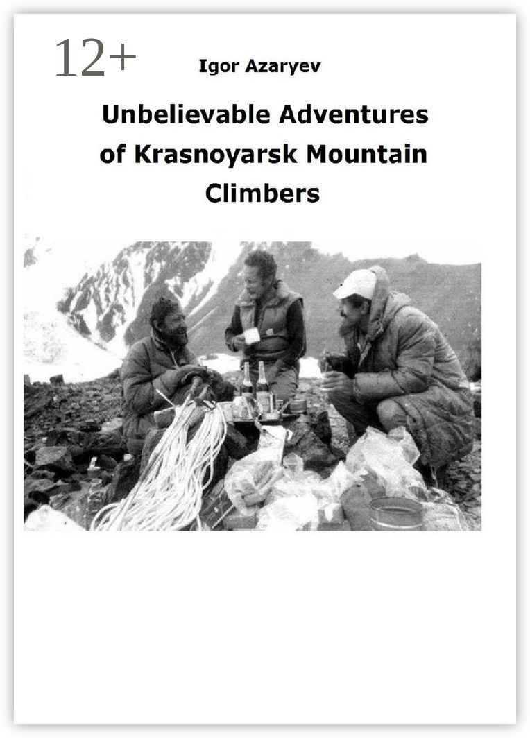 Unbelievable Adventures of Krasnoyarsk mountain climbers