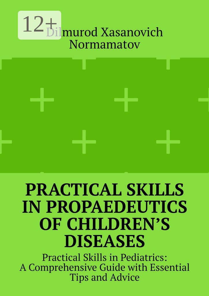 Practical Skills in Propaedeutics of Children's Diseases