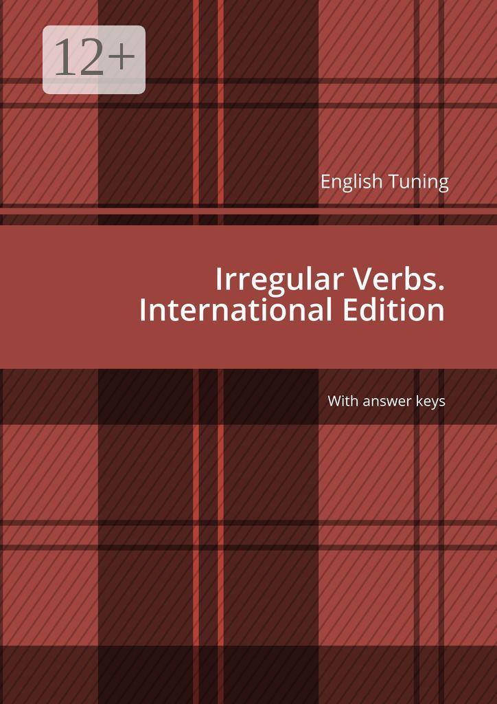 English Tuning. Irregular Verbs. International Edition