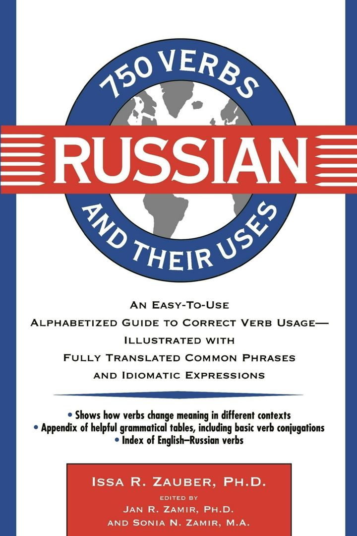 750 Russian Verbs and Their Uses. 750 русских глаголов и их употребление: на англ. яз.