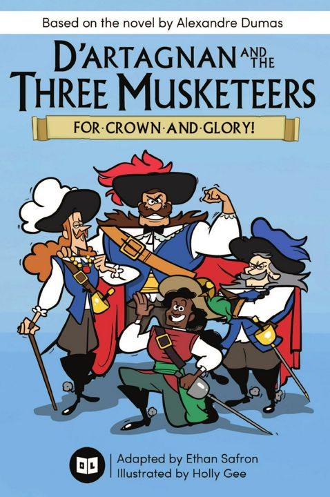 D'Artagnan and the Three Musketeers. For Crown and Glory!