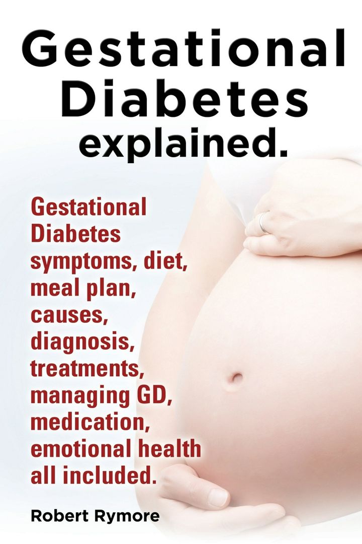 Gestational Diabetes Explained. Gestational Diabetes Symptoms, Diet, Meal Plan, Causes, Diagnosis...