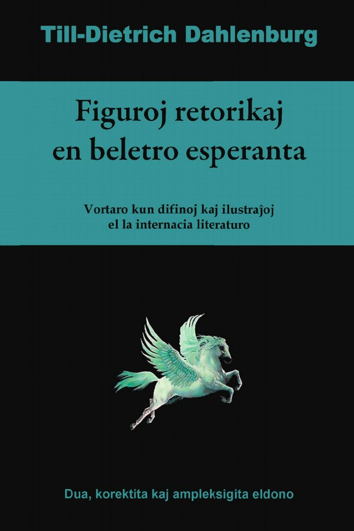 Figuroj retorikaj en beletro esperanta (Vortaro kun difinoj kaj ilustrajhoj el la internacia lite...