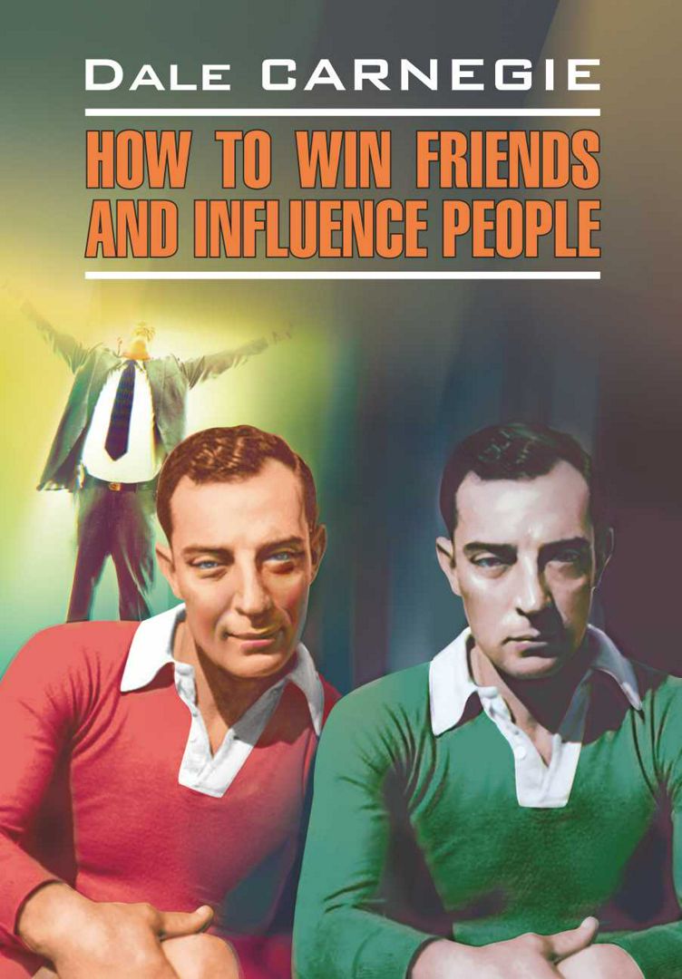 Как завоевывать друзей | How to Win Friends and Influence People | Чтение на английском языке