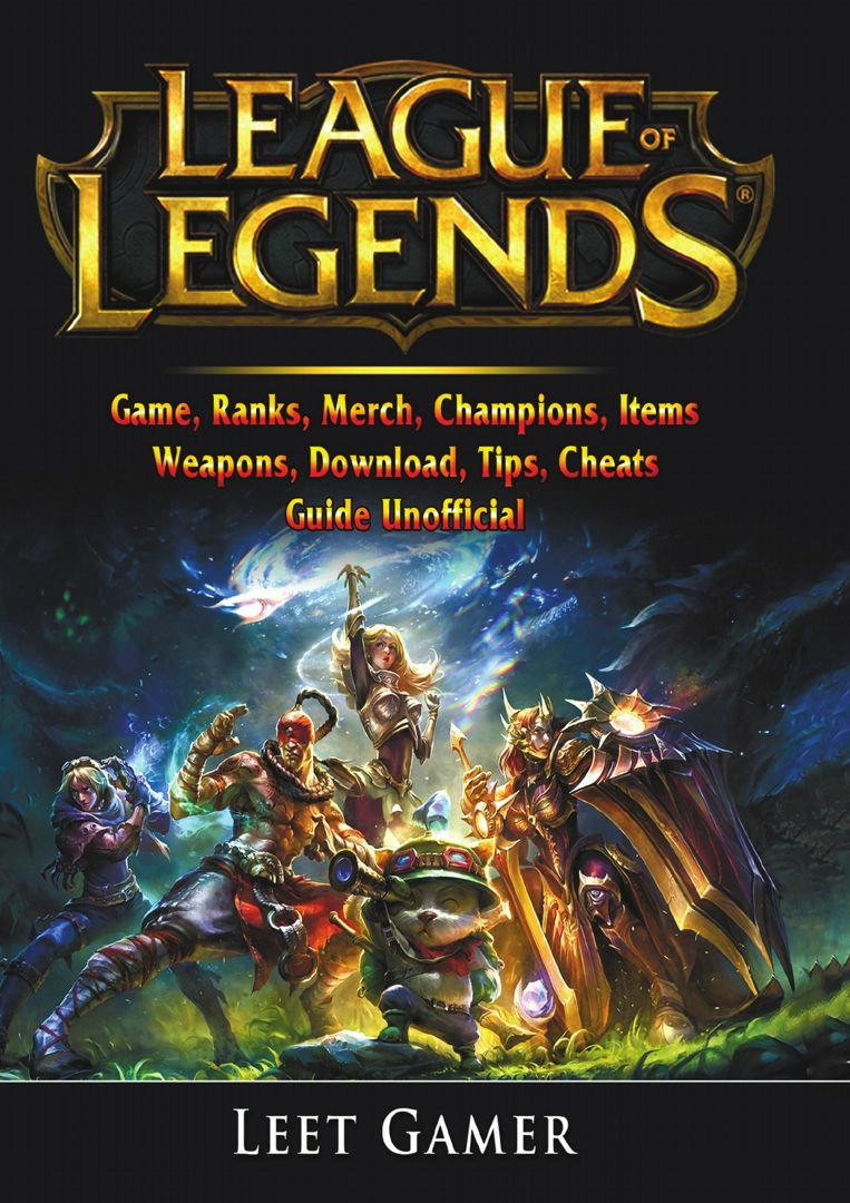 League of Legends Game, Ranks, Merch, Champions, Items, Weapons, Download, Tips, Cheats, Guide Un...