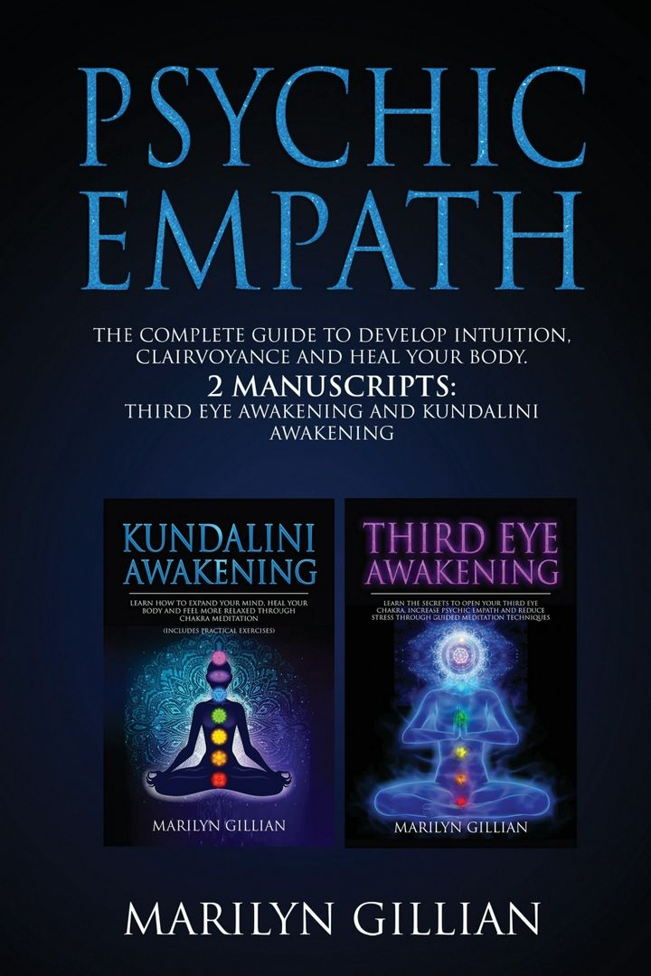 Psychic Empath. The Complete Guide to Develop Intuition, Clairvoyance and Heal Your Body - 2 Manu...