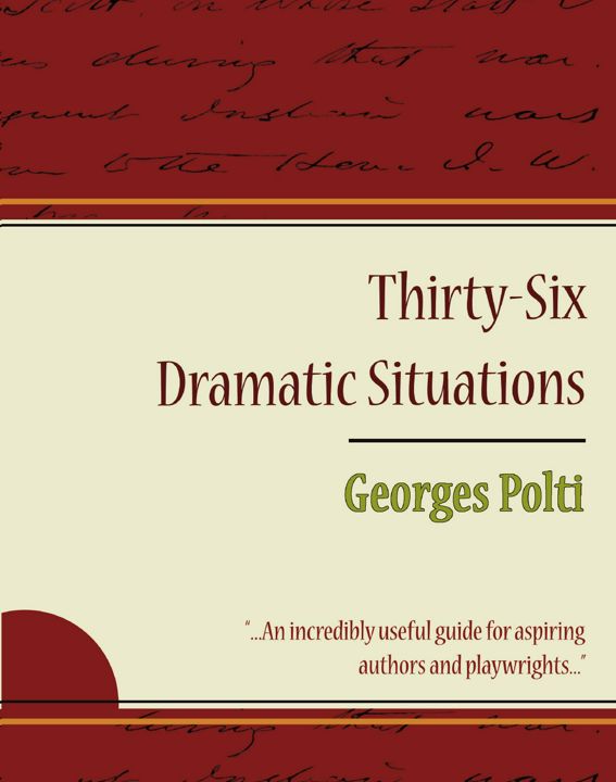 36 Dramatic Situations - Georges Polti. 36 драматических ситуаций - Жорж Польти: на англ. яз.