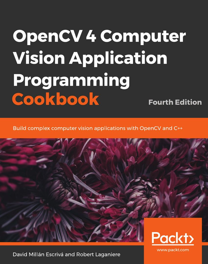 OpenCV 4 Computer Vision Application Programming Cookbook